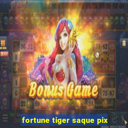 fortune tiger saque pix